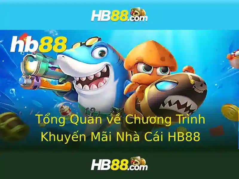 hb88 vip – Tổng quan, trải nghiệm và ứng dụng