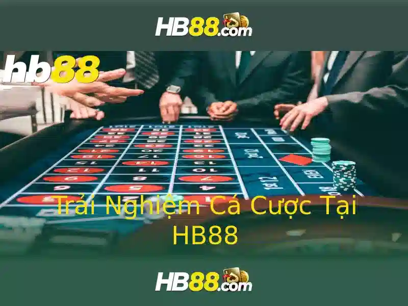 hb88 sam hồ chí minh – trải nghiệm uy tín và hb88 nhà cái uy tín