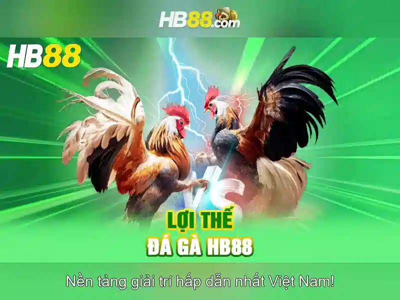 đá gà hb88: trải nghiệm đỉnh cao với hb88 trực tuyến